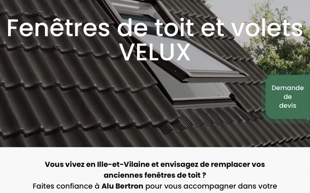 Alu Bertron remplace vos produits VELUX